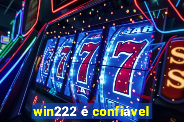 win222 é confiável